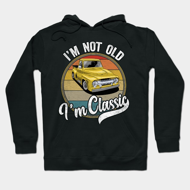 I'm Not Old I'm Classic - Funny Designs For Seniors Hoodie by merchlovers